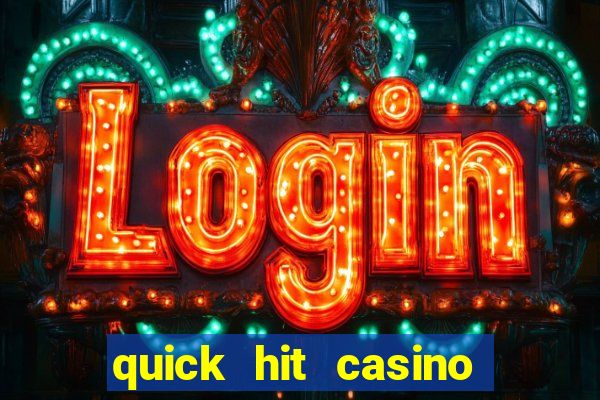 quick hit casino slot games