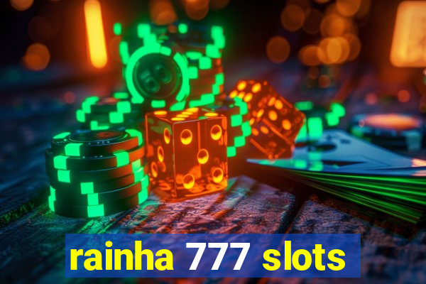 rainha 777 slots