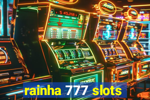 rainha 777 slots