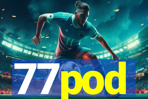 77pod