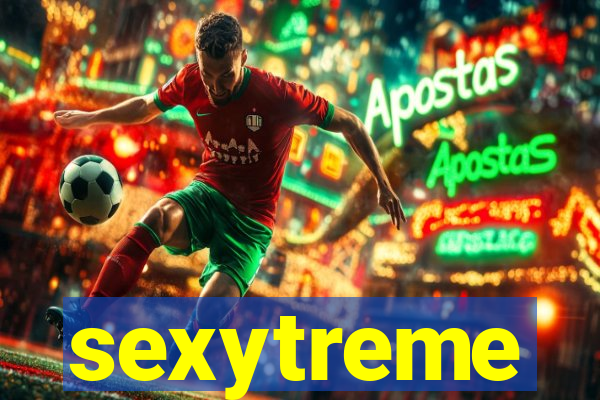 sexytreme