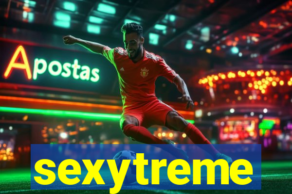 sexytreme