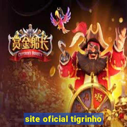 site oficial tigrinho