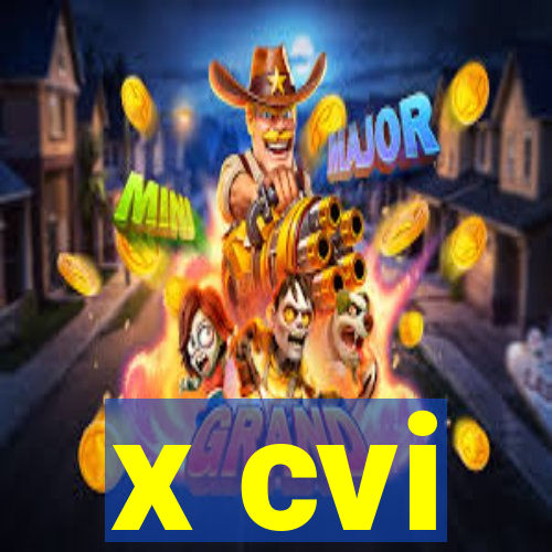 x cvi