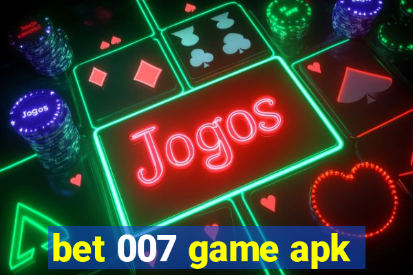 bet 007 game apk