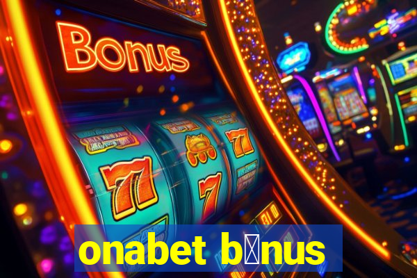 onabet b么nus