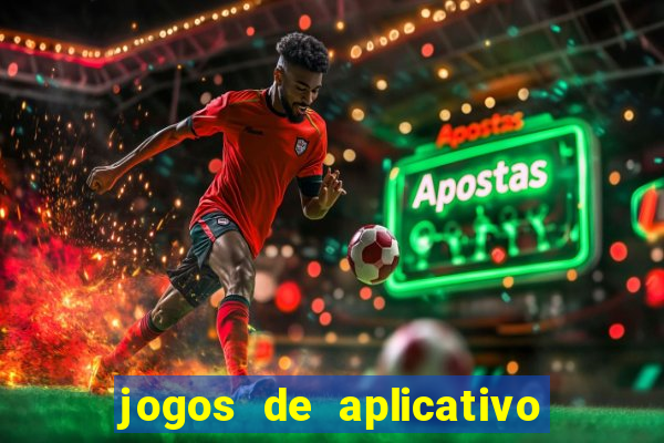 jogos de aplicativo para ganhar dinheiro