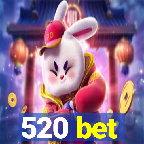 520 bet