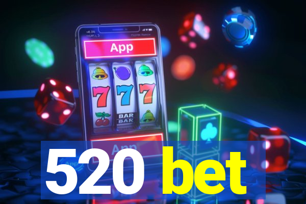 520 bet