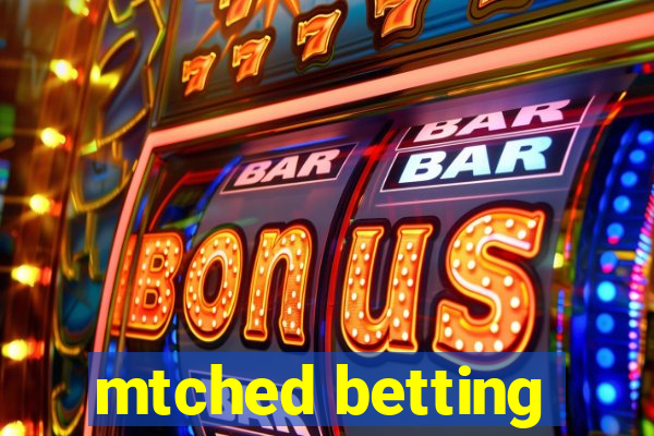 mtched betting