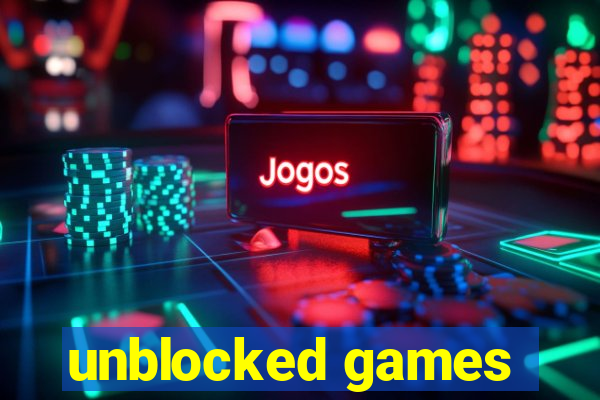 unblocked games