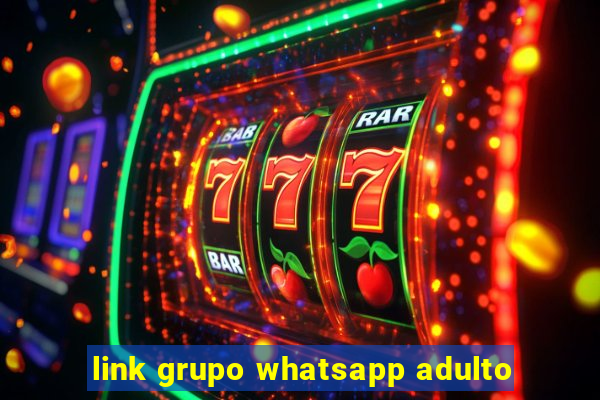 link grupo whatsapp adulto