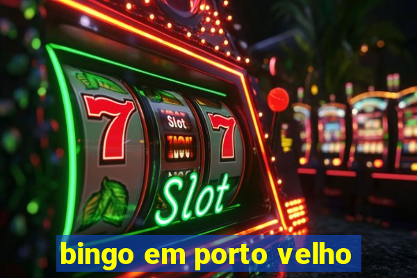 bingo em porto velho