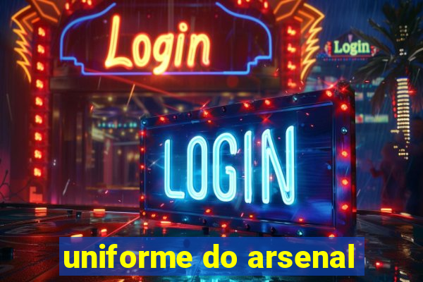 uniforme do arsenal