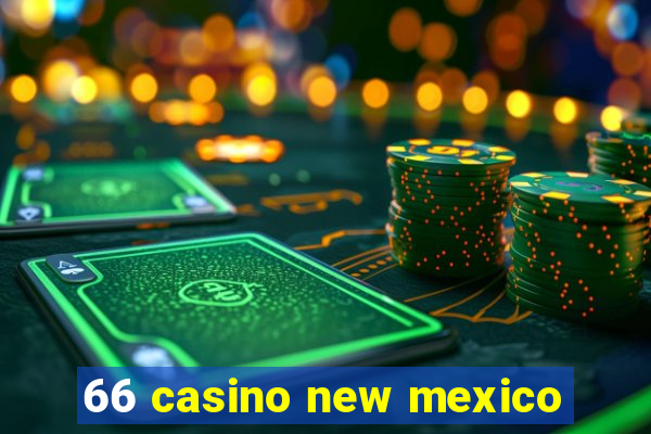 66 casino new mexico