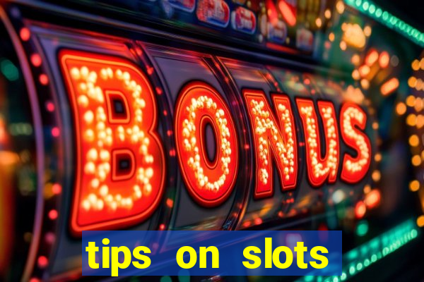 tips on slots machines in the casino