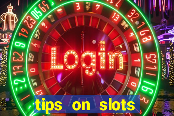 tips on slots machines in the casino