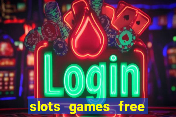 slots games free no download