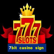 7bit casino sign up bonus