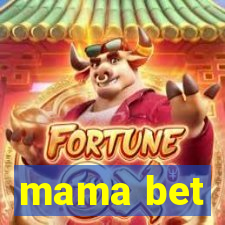 mama bet