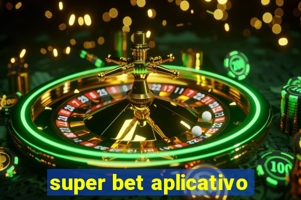 super bet aplicativo