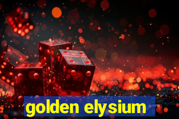 golden elysium