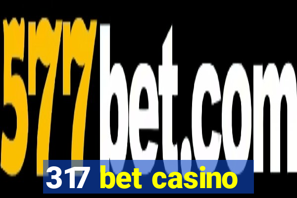 317 bet casino