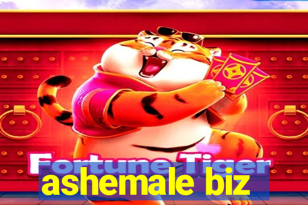 ashemale biz