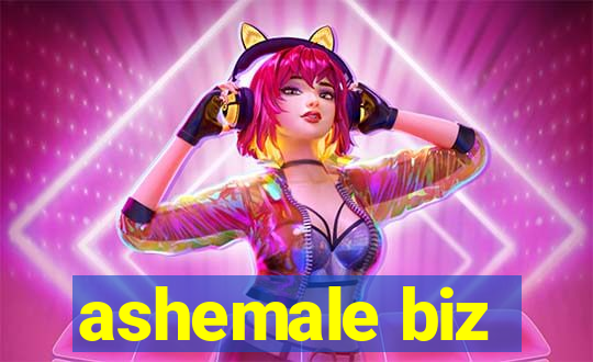 ashemale biz