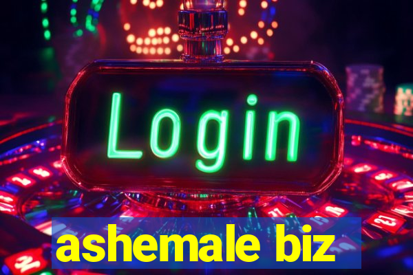 ashemale biz