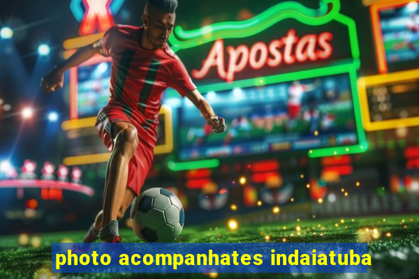 photo acompanhates indaiatuba