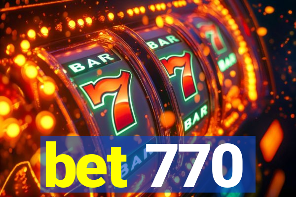 bet 770