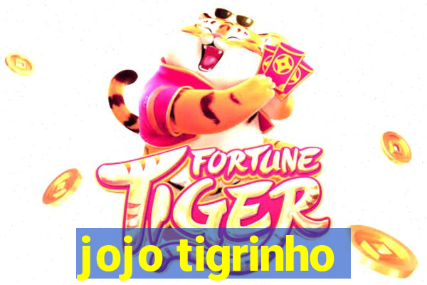 jojo tigrinho