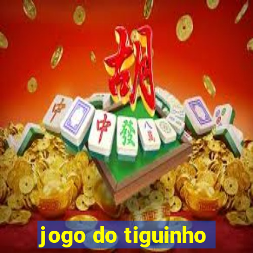 jogo do tiguinho