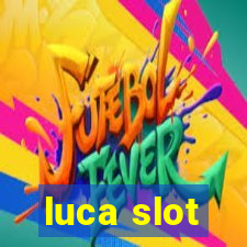 luca slot