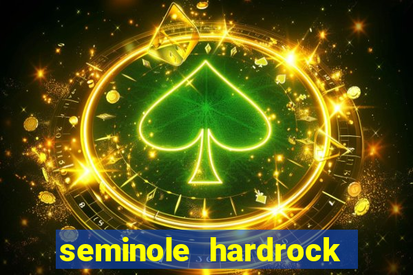 seminole hardrock hotel and casino