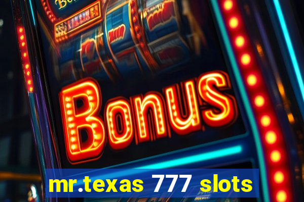 mr.texas 777 slots