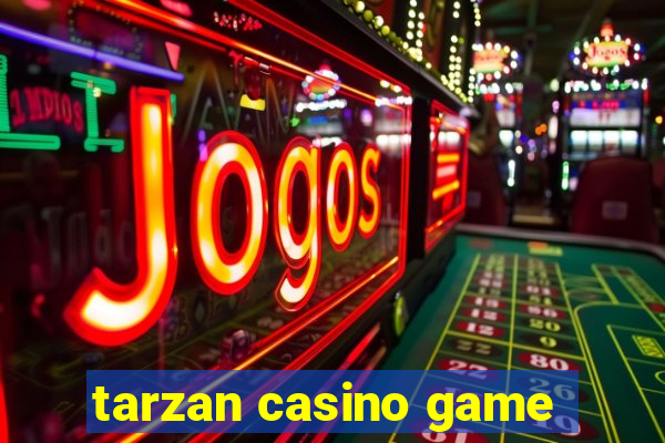 tarzan casino game