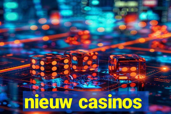 nieuw casinos