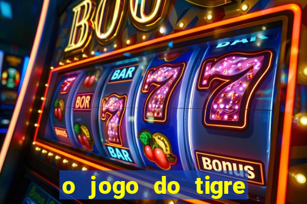 o jogo do tigre realmente paga