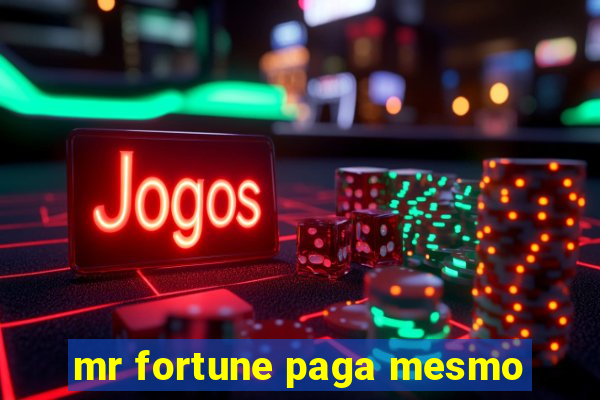 mr fortune paga mesmo