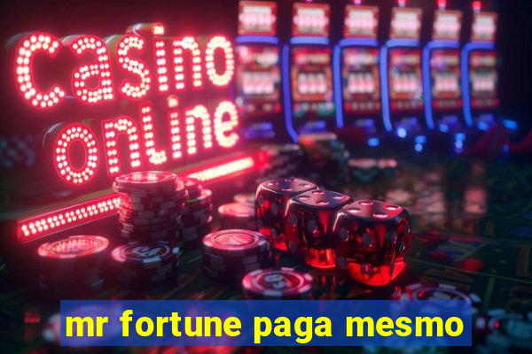 mr fortune paga mesmo