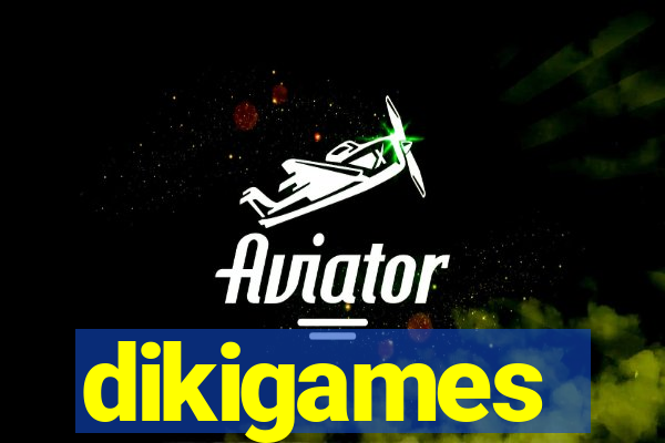 dikigames