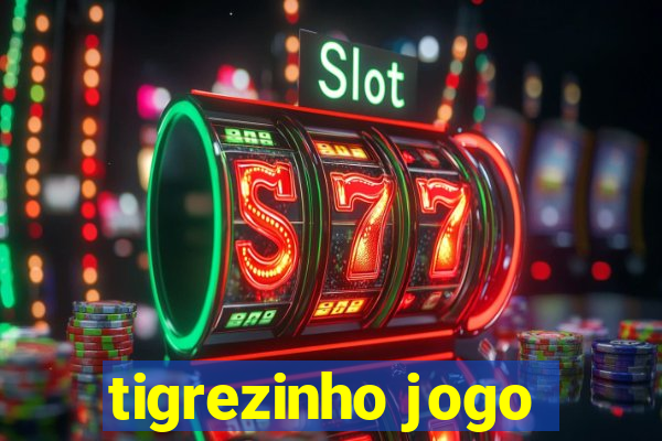 tigrezinho jogo