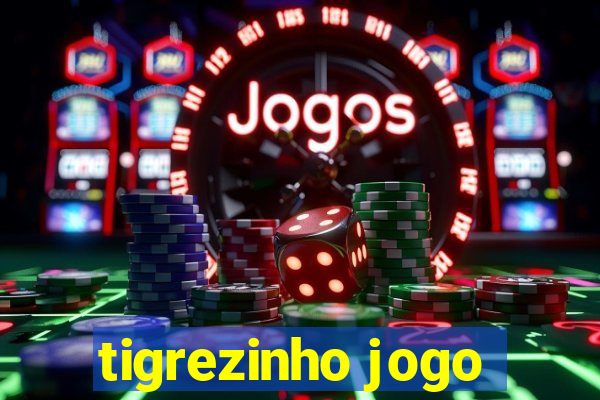 tigrezinho jogo