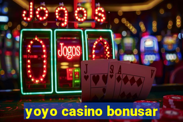 yoyo casino bonusar