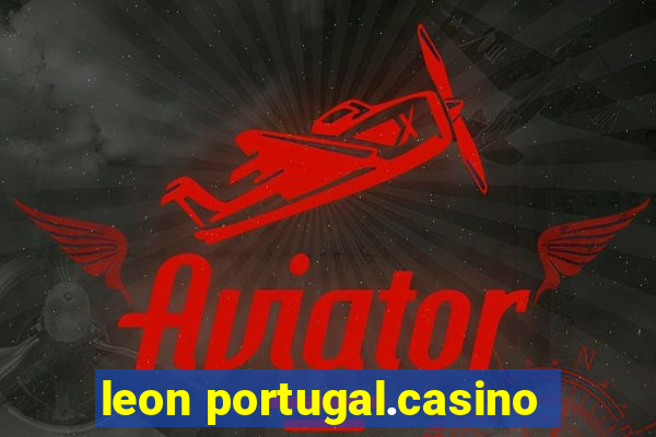 leon portugal.casino