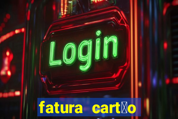 fatura cart茫o porto seguro