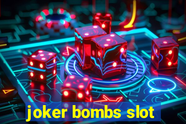 joker bombs slot