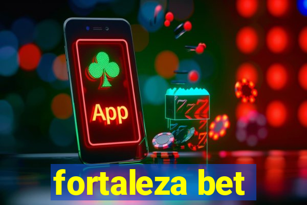 fortaleza bet